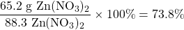 \dfrac{65.2\text{ g }\ce{Zn(NO3)2}}{88.3\text{ }\ce{Zn(NO3)2}}\times 100\% = 73.8\%
