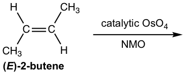 (E)-2-butene in the presence of catalytic OsO4 or NMO produces what?