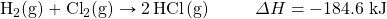 \ce{H2(g)}+\ce{Cl2(g)}\rightarrow \ce{2HCl(g)}\hspace{10mm}\Delta H = -184.6\text{ kJ}