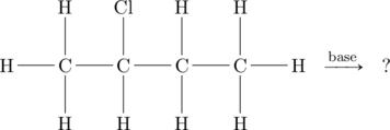 \begin{array}{ccc} \chemfig{H-C(-[:90]H)(-[:-90]H)-C(-[:90]Cl)(-[:-90]H)-C(-[:90]H)(-[:-90]H)-C(-[:90]H)(-[:-90]H)-H}&\xrightarrow{\text{base}}&? \end{array}