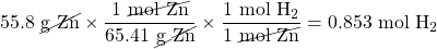 55.8\text{ \cancel{g Zn}}\times\dfrac{1\text{ \cancel{mol Zn}}}{65.41\text{ \cancel{g Zn}}}\times \dfrac{1\text{ mol }\ce{H2}}{1\text{ \cancel{mol Zn}}}=0.853\text{ mol }\ce{H2}