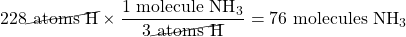 228\text{\cancel{ atoms H}}\times \dfrac{1\text{ molecule }\ce{NH3}}{3\cancel{\text{ atoms H}}}=76\text{ molecules }\ce{NH3}