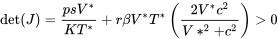 \det(J)=\frac{psV^*}{KT^*}+r\beta V^*T^*\left(\frac{2V^*c^2}{V*^2+c^2}\right)\gt 0