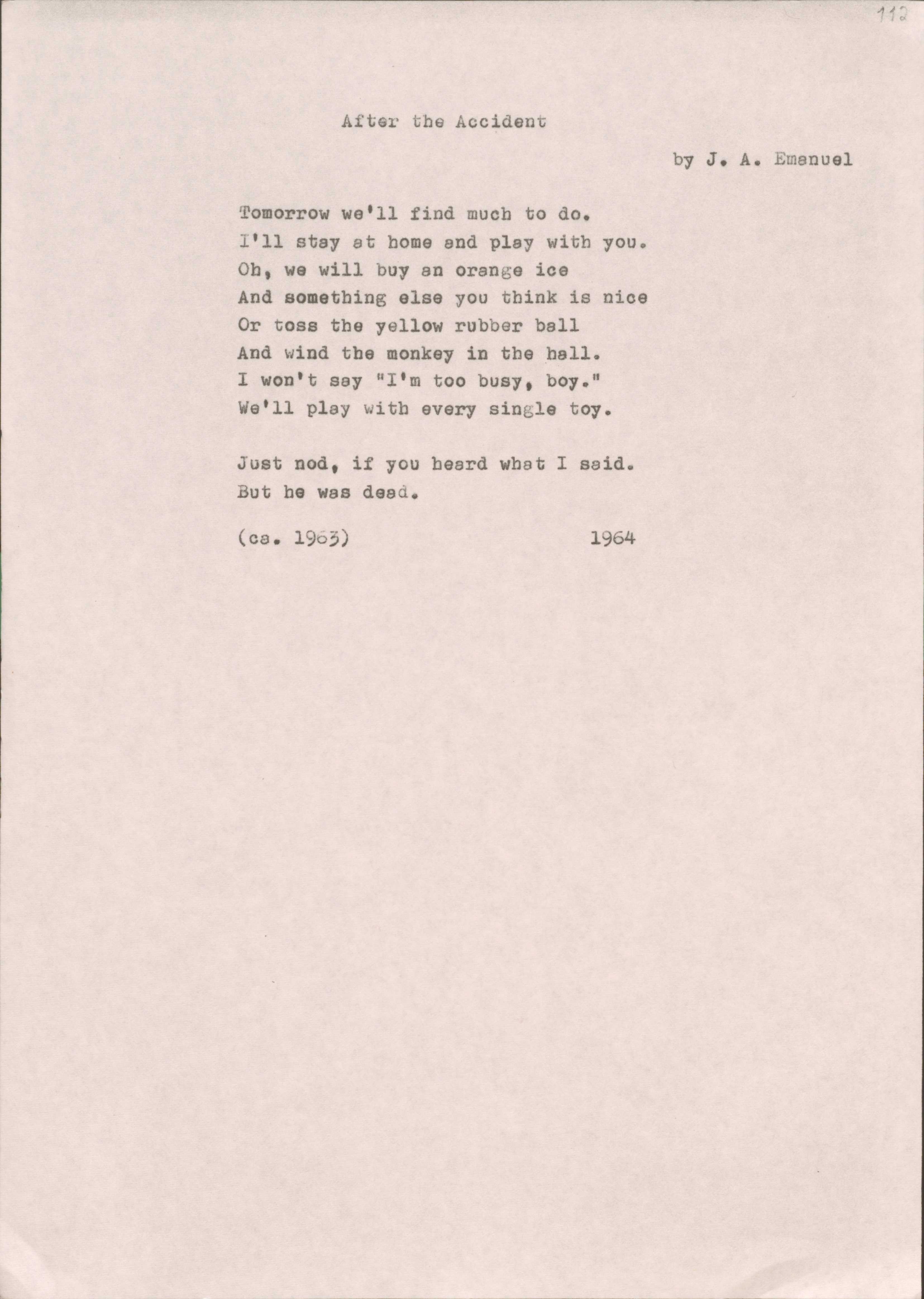 Poem written by Emanuel in 1963/1964, typed, where the narrator remembers the beauty and comfort in the mudanity of life. The tone of the poem drastically shifts in the last stanza, when the narrator is brought out of an idyllic state and back in reality.