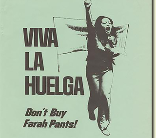 woman with fist in the air and slogan that reads Viva Huelga; Don't buy Farah pants